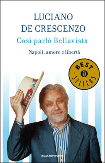 Così parlò Bellavista. Napoli, amore e libertà - Luciano De Crescenzo