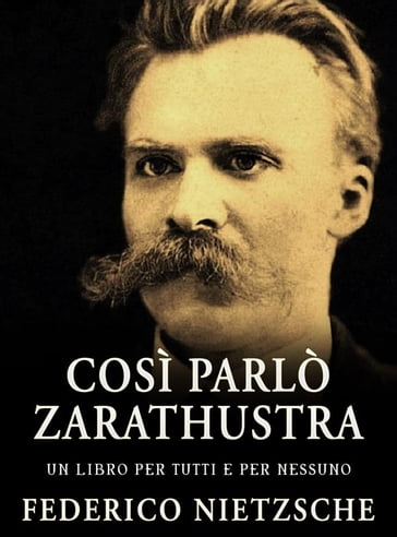 Così parlò Zarathustra - Federico Nietzsche