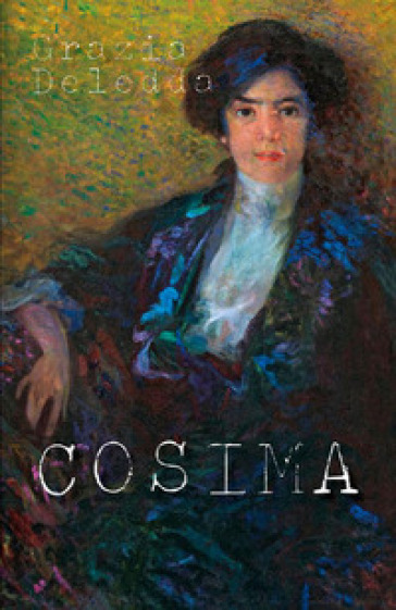 Cosima. La mia autobiografia - Grazia Deledda