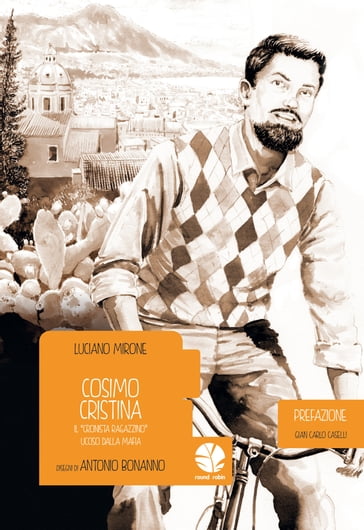 Cosimo Cristina. Storia di un cronista - Luciano Mirone