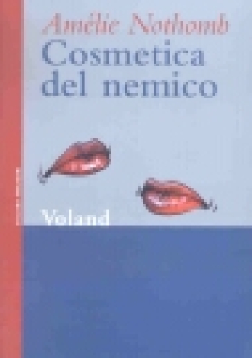 Cosmetica del nemico - Amélie Nothomb