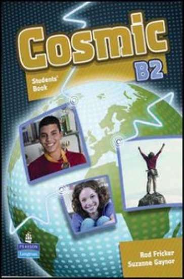 Cosmic B1. Student's book. Con espansione online. Per le Scuole superiori. Con CD Audio. Con CD-ROM