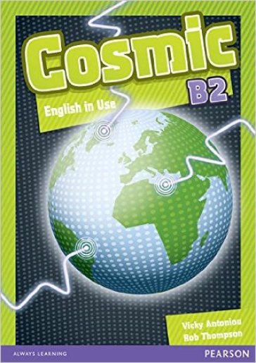 Cosmic B2. Use of english. Per le Scuole superiori