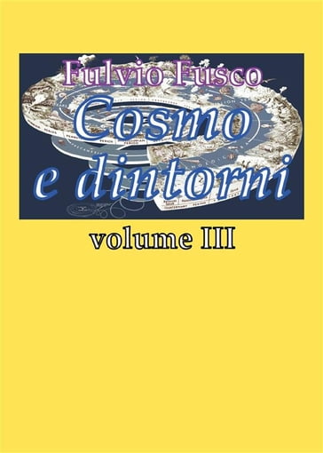 Cosmo e dintorni - vol. III - Fulvio Fusco