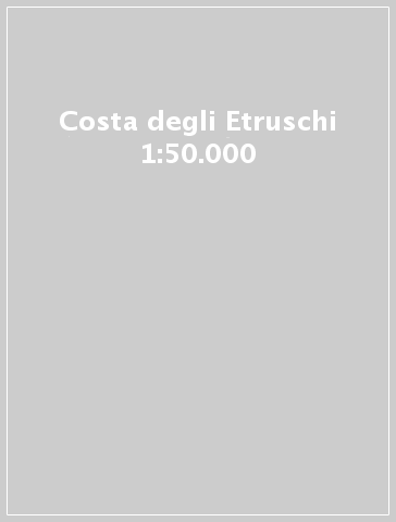 Costa degli Etruschi 1:50.000