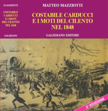 Costabile Carducci e i moti del Cilento del 1848 - Matteo Mazziotti