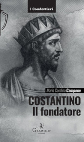 Costantino. Il fondatore