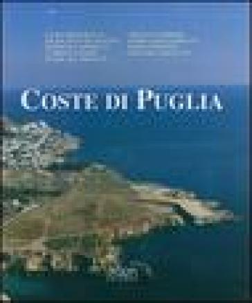 Coste di Puglia. Ediz. illustrata - Luigi Mongiello