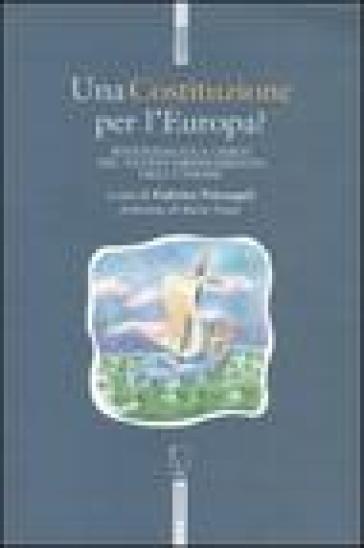 Una Costituzione per l'Europa? Potenzialità e limiti del nuovo ordinamento dell'Unione