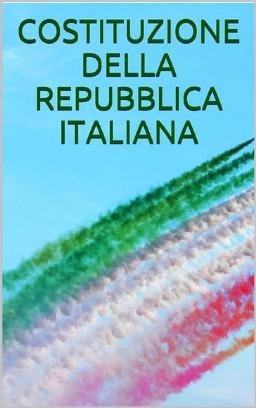 Costituzione della Repubblica Italiana - Repubblica Italiana