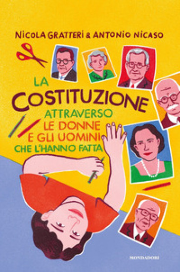 La Costituzione attraverso le donne e gli uomini che l'hanno fatta - Nicola Gratteri - Antonio Nicaso