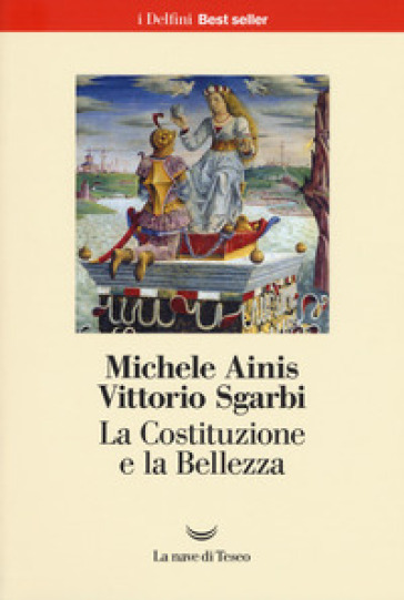 La Costituzione e la bellezza. Ediz. a colori - Michele Ainis - Vittorio Sgarbi