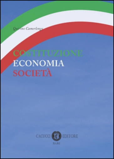 Costituzione economia società - Quirino Camerlengo