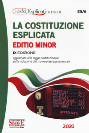 La Costituzione esplicata. Aggiornata alla legge costituzionale sulla riduzione del numero dei parlamentari. Ediz. minor