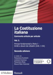 La Costituzione italiana. Commento articolo per articolo. 1: Principi fondamentali e parte I: Diritti e doveri dei cittadini (Artt. 1-54)