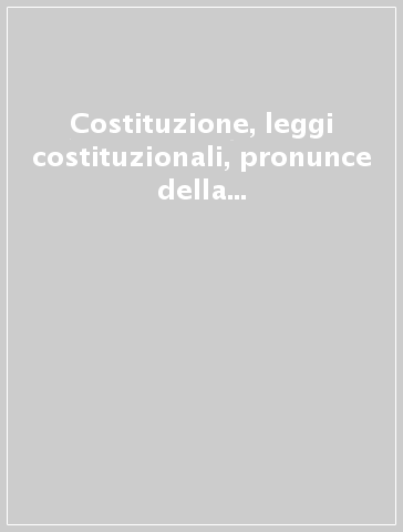 Costituzione, leggi costituzionali, pronunce della Corte costituzionale