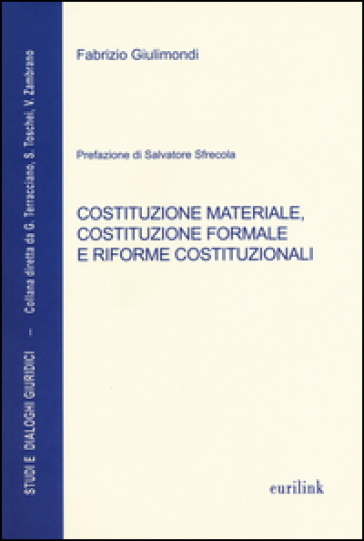 Costituzione materiale, costituzione formale e riforme costituzionali - Fabrizio Giulimondi