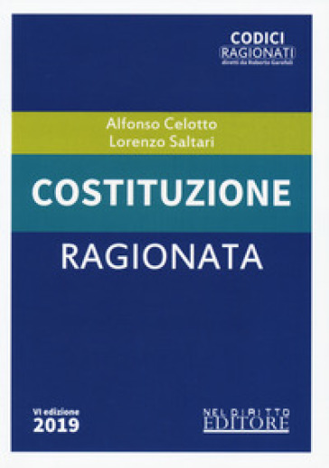 Costituzione ragionata - Alfonso Celotto - Lorenzo Saltari