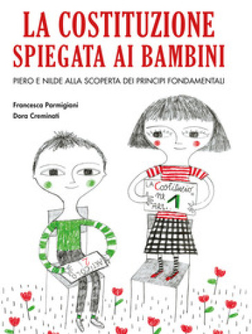 La Costituzione spiegata ai bambini - Francesca Parmigiani - Dora Creminati