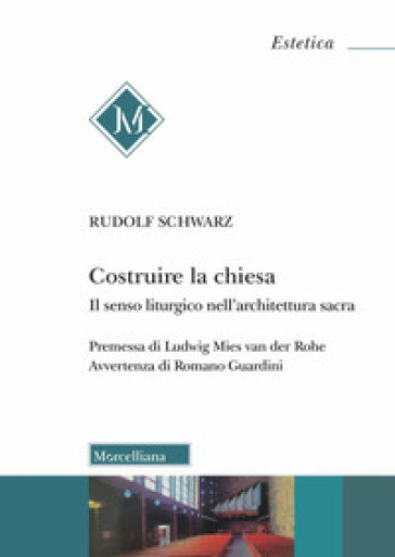 Costruire la chiesa. Il senso liturgico nell'architettura sacra. Nuova ediz. - Rudolf Schwarz