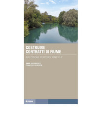 Costruire contratti di fiume. Riflessioni, percorsi, pratiche