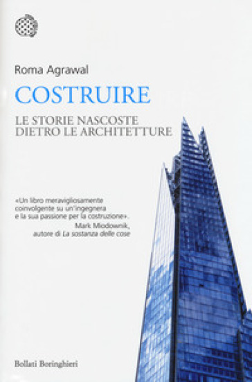 Costruire. Le storie nascoste dietro le architetture - Roma Agrawal