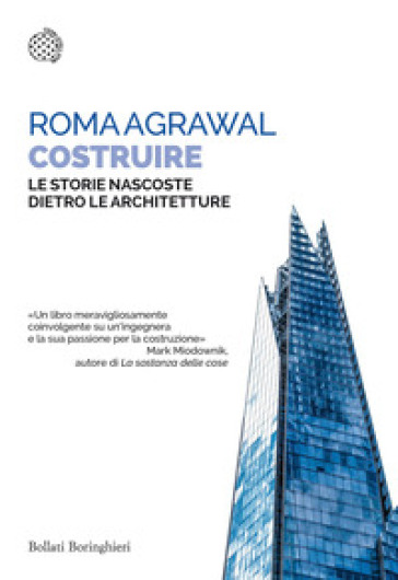 Costruire. Le storie nascoste dietro le architetture - Roma Agrawal