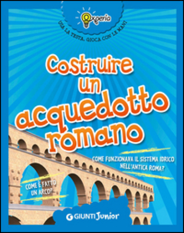 Costruire un acquedotto romano - Beniamino Sidoti