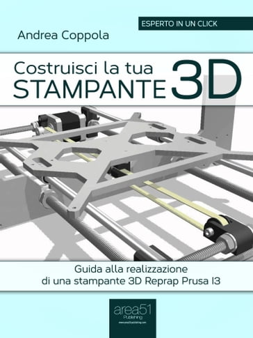 Costruisci la tua stampante 3D - Andrea Coppola