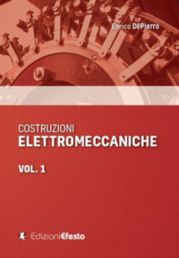 Costruzioni elettromeccaniche. 1.