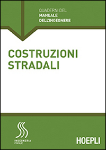 Costruzioni stradali. Sezione Ingegneria civile - Emanuele Toraldo
