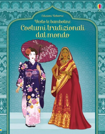 Costumi tradizionali dal mondo. Con adesivi. Ediz. illustrata - Emily Bone