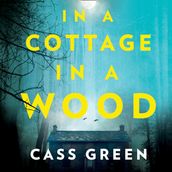 In a Cottage In a Wood: The bestselling psychological thriller with a killer twist