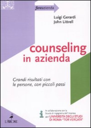 Counseling in azienda. Grandi risultati con le persone, con piccoli passi - John M. Littrell - Luigi Gerardi