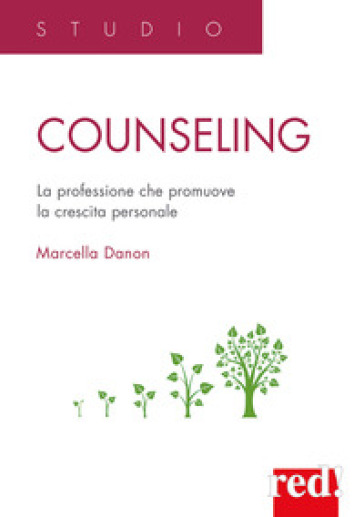 Counseling. La professione che promuove la crescita personale - Marcella Danon