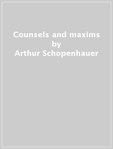 Counsels and maxims - Arthur Schopenhauer