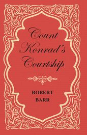 Count Konrad s Courtship