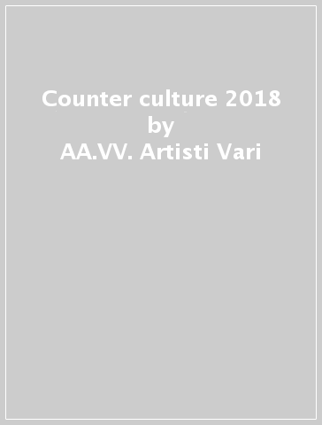 Counter culture 2018 - AA.VV. Artisti Vari