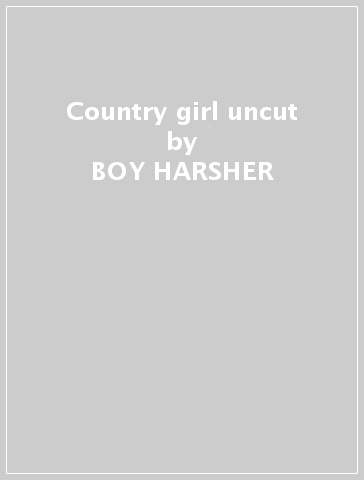 Country girl uncut - BOY HARSHER