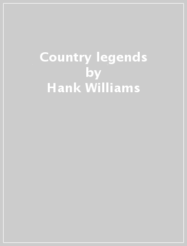 Country legends - Hank Williams