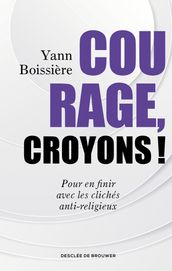 Courage, croyons !