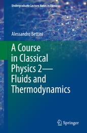 A Course in Classical Physics 2Fluids and Thermodynamics
