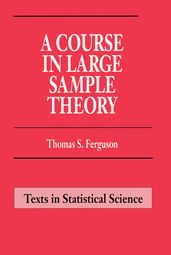 A Course in Large Sample Theory