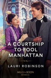 A Courtship To Fool Manhattan (Mills & Boon Historical)