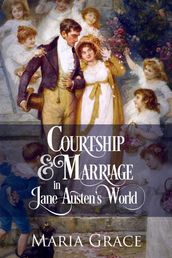Courtship and Marriage in Jane Austen s World
