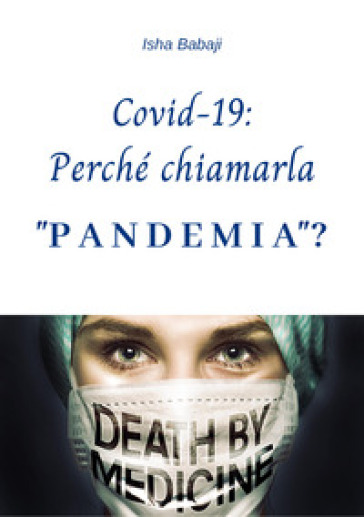 Covid-19: Perché chiamarla «pandemia»? - Isha Babaji