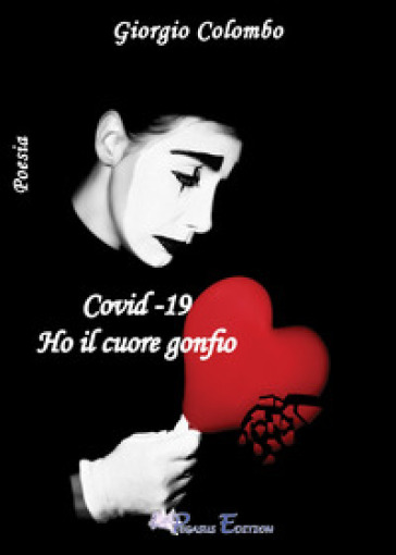 Covid-19 ho il cuore gonfio - Giorgio Colombo