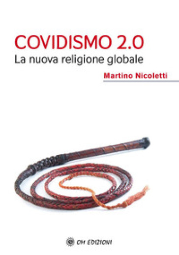 Covidismo 2.0. La nuova religione globale - Martino Nicoletti