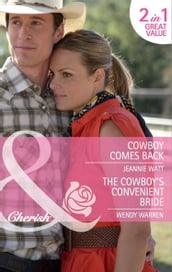 Cowboy Comes Back / The Cowboy s Convenient Bride: Cowboy Comes Back / The Cowboy s Convenient Bride (Home Sweet Honeyford) (Mills & Boon Cherish)