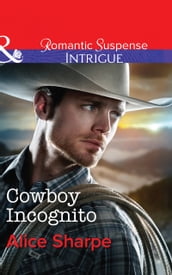 Cowboy Incognito (The Brothers of Hastings Ridge Ranch, Book 1) (Mills & Boon Intrigue)